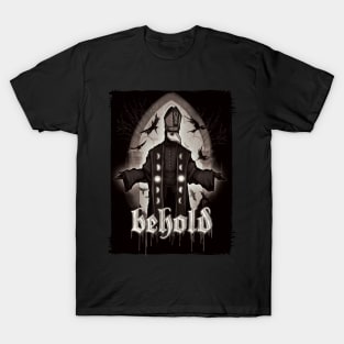 Behold T-Shirt